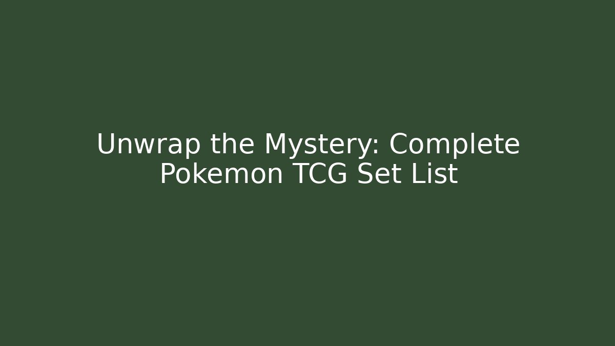 Unwrap the Mystery: Complete Pokémon TCG Set List - The Family Holidays
