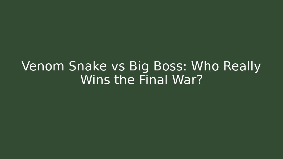 Venom Snake vs Big Boss: Who Really Wins the Final War?