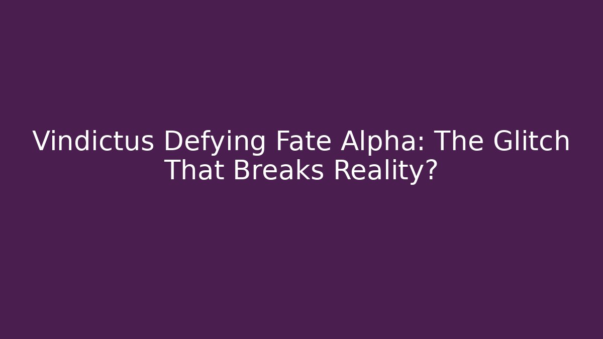 Vindictus Defying Fate Alpha: The Glitch That Breaks Reality?