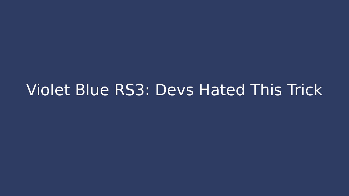 Violet Blue RS3: Devs Hated This Trick