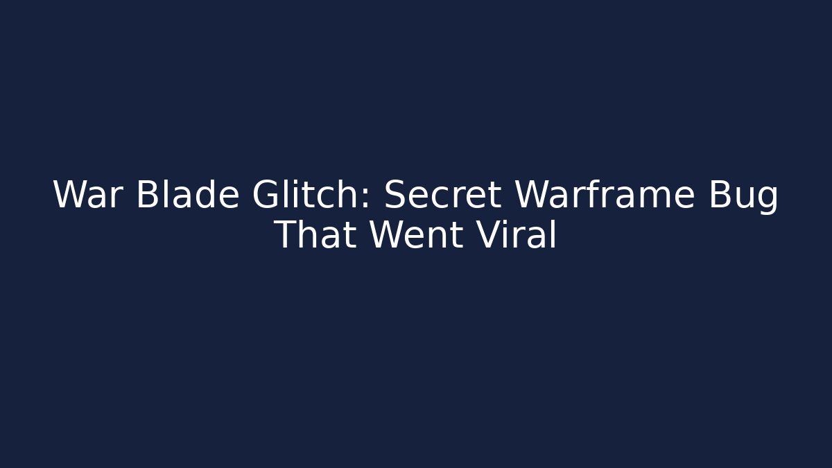 War Blade Glitch: Secret Warframe Bug That Went Viral