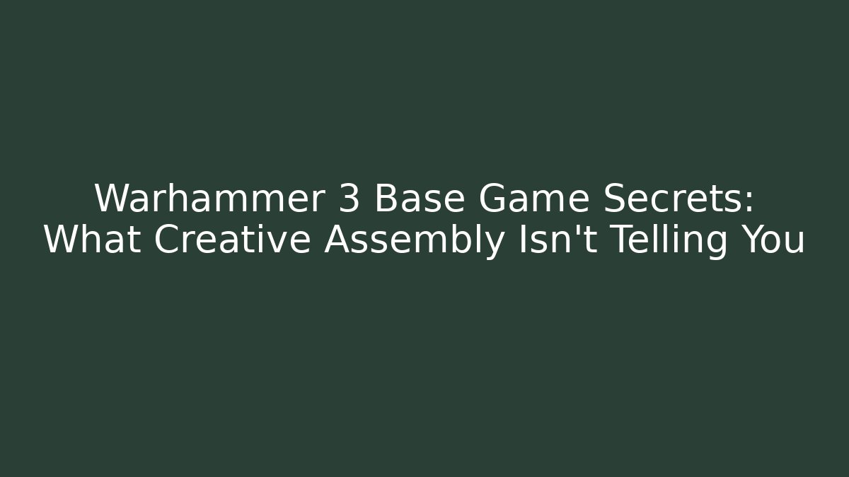 Warhammer 3 Base Game Secrets: What Creative Assembly Isn’t Telling You - The Family Holidays