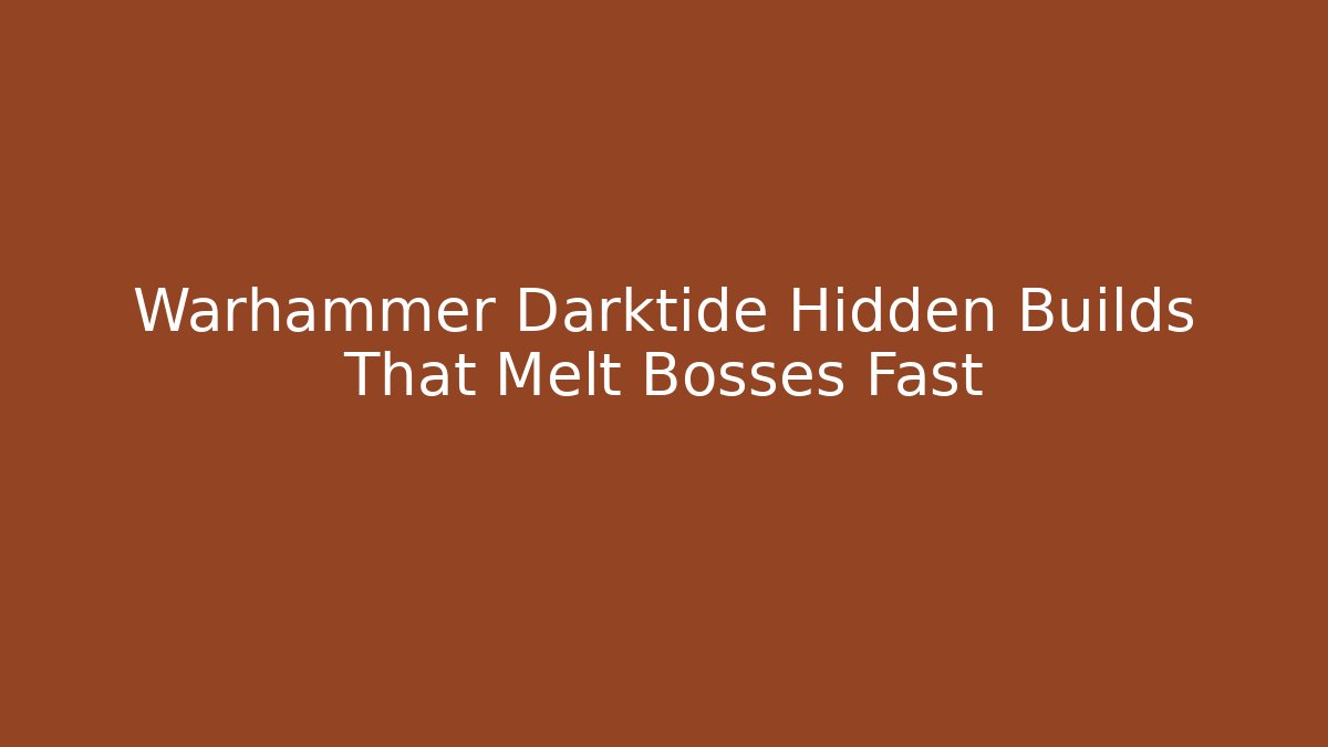Warhammer Darktide Hidden Builds That Melt Bosses Fast
