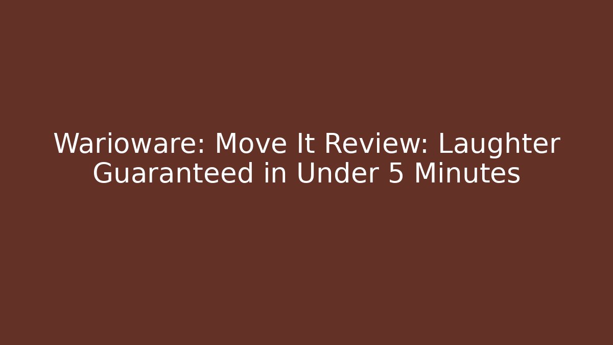 Warioware: Move It Review: Laughter Guaranteed in Under 5 Minutes