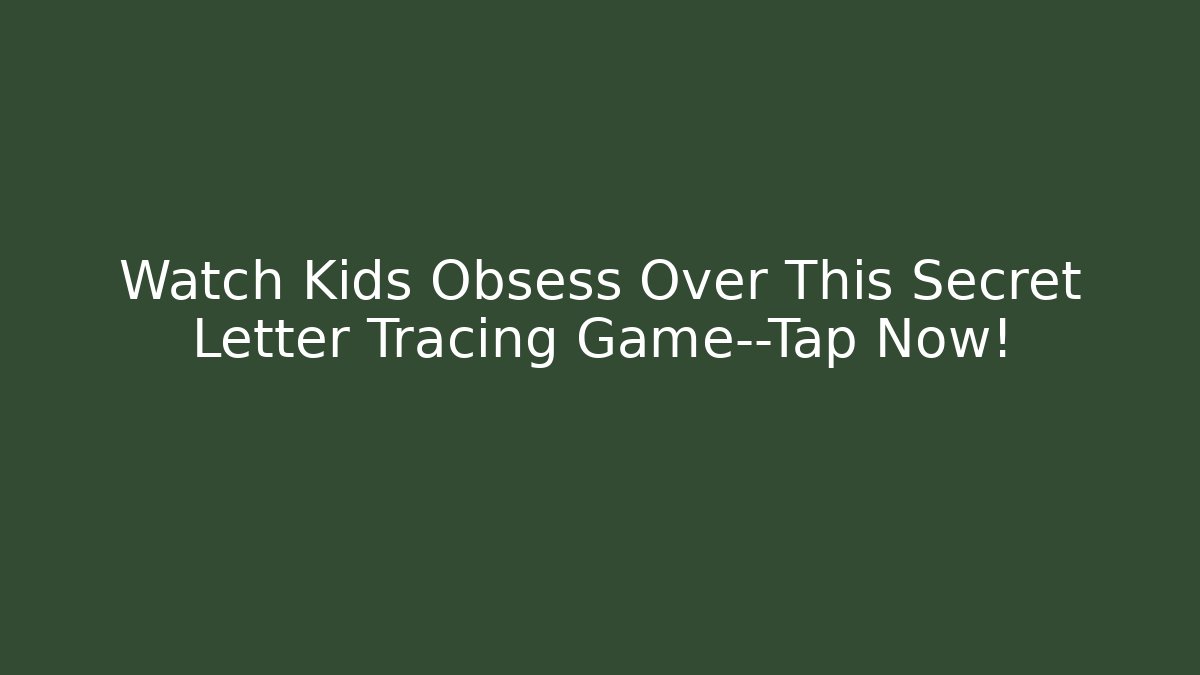Watch Kids Obsess Over This Secret Letter Tracing Game—Tap Now!