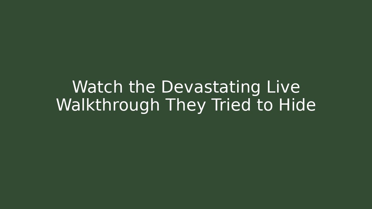 Watch the Devastating Live Walkthrough They Tried to Hide - The Family Holidays