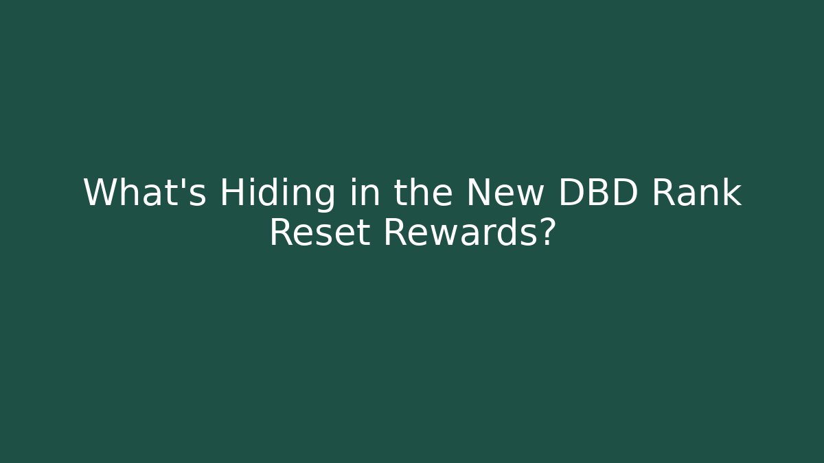 What's Hiding in the New DBD Rank Reset Rewards?