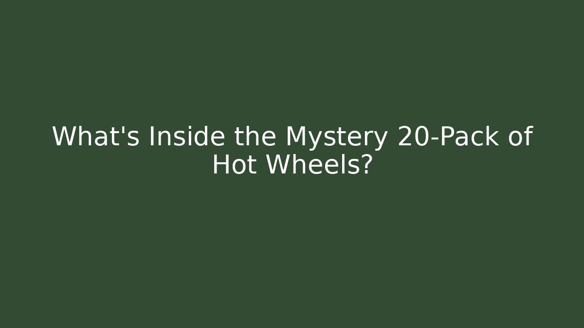 What's Inside the Mystery 20-Pack of Hot Wheels? - The Family Holidays