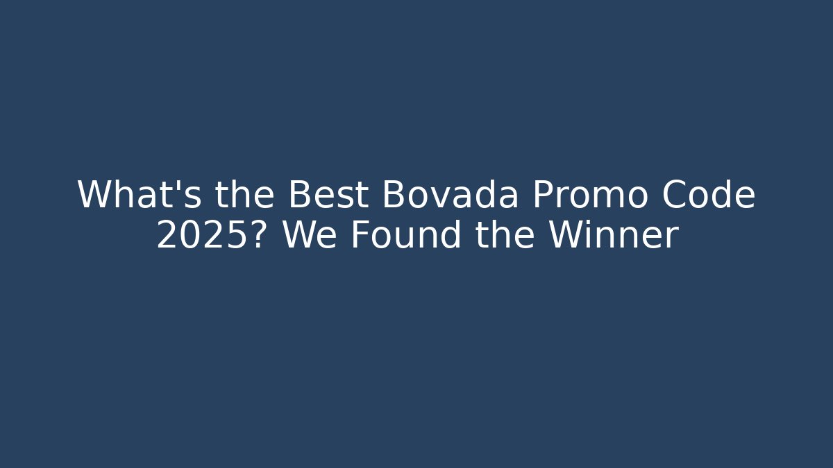 What's the Best Bovada Promo Code 2025? We Found the Winner
