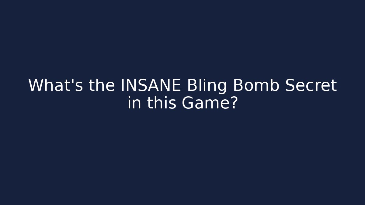 What's the INSANE Bling Bomb Secret in this Game?