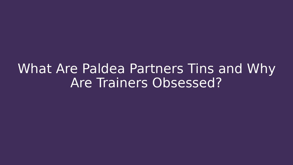 What Are Paldea Partners Tins and Why Are Trainers Obsessed?