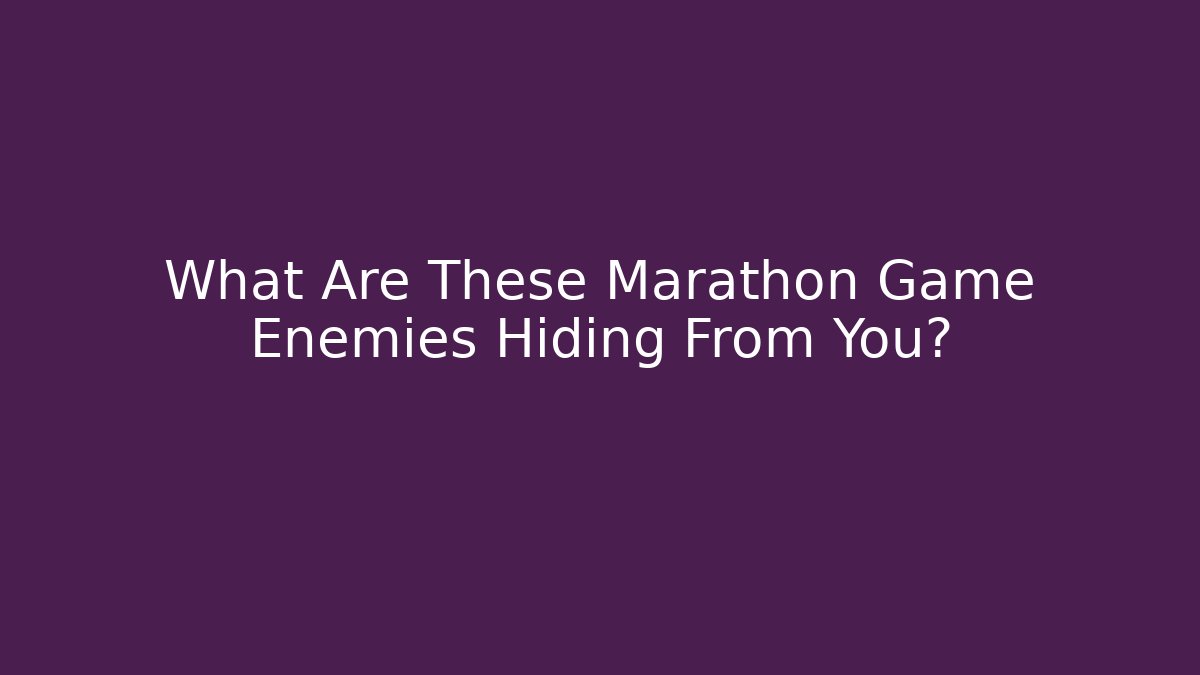 What Are These Marathon Game Enemies Hiding From You?