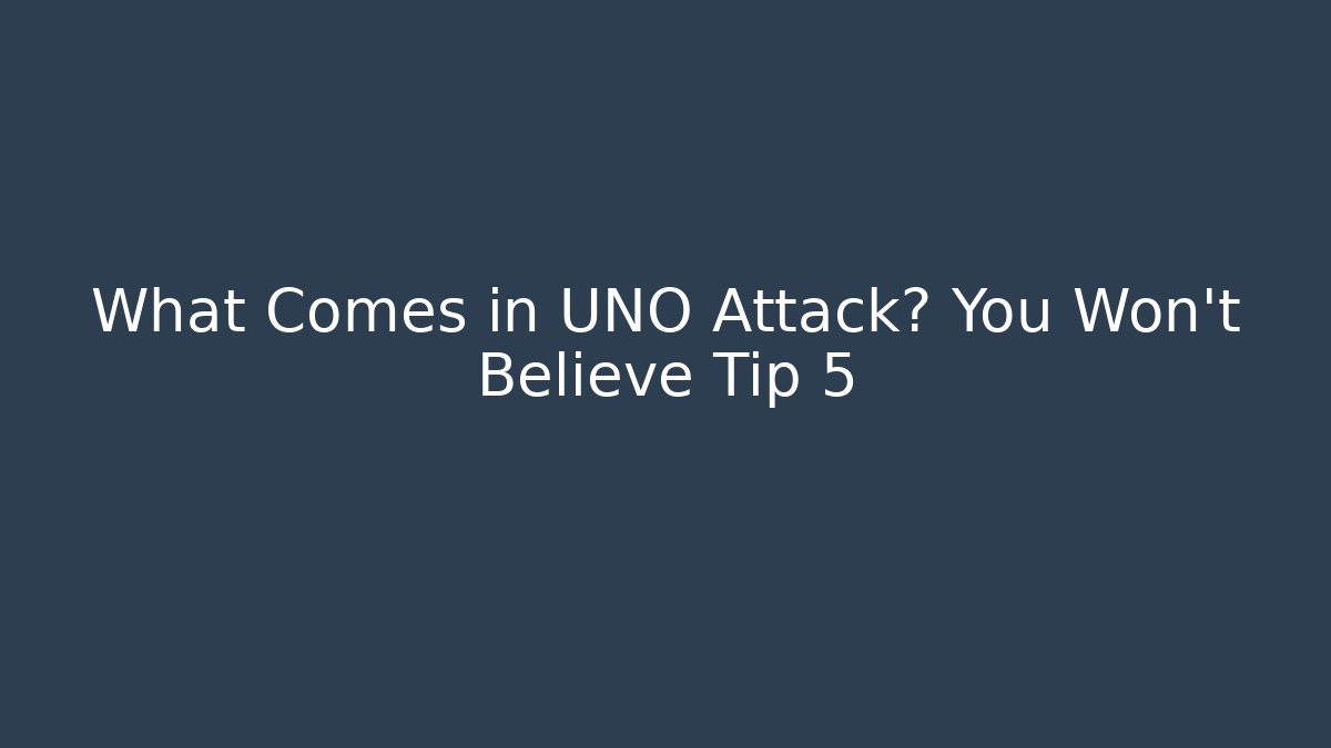 What Comes in UNO Attack? You Won't Believe Tip 5 - The Family Holidays
