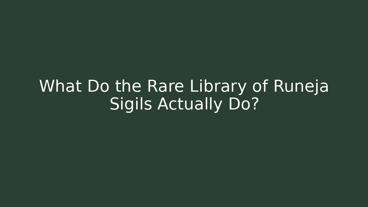 What Do the Rare Library of Runeja Sigils Actually Do?