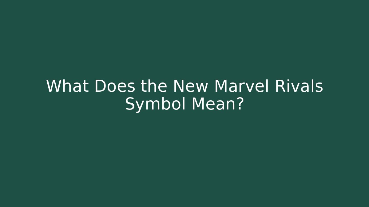 What Does the New Marvel Rivals Symbol Mean?