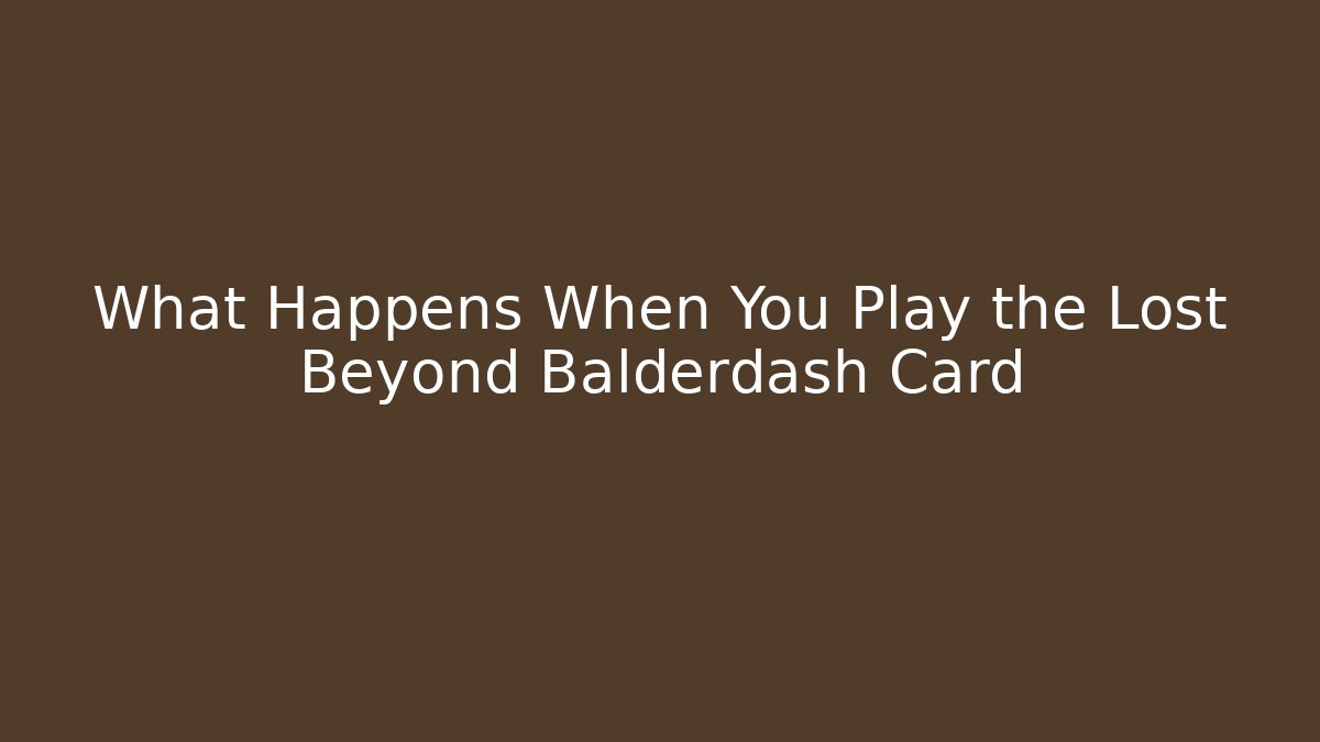 What Happens When You Play the Lost Beyond Balderdash Card