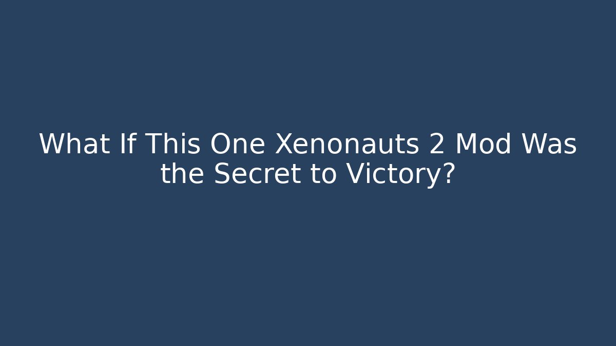 What If This One Xenonauts 2 Mod Was the Secret to Victory?