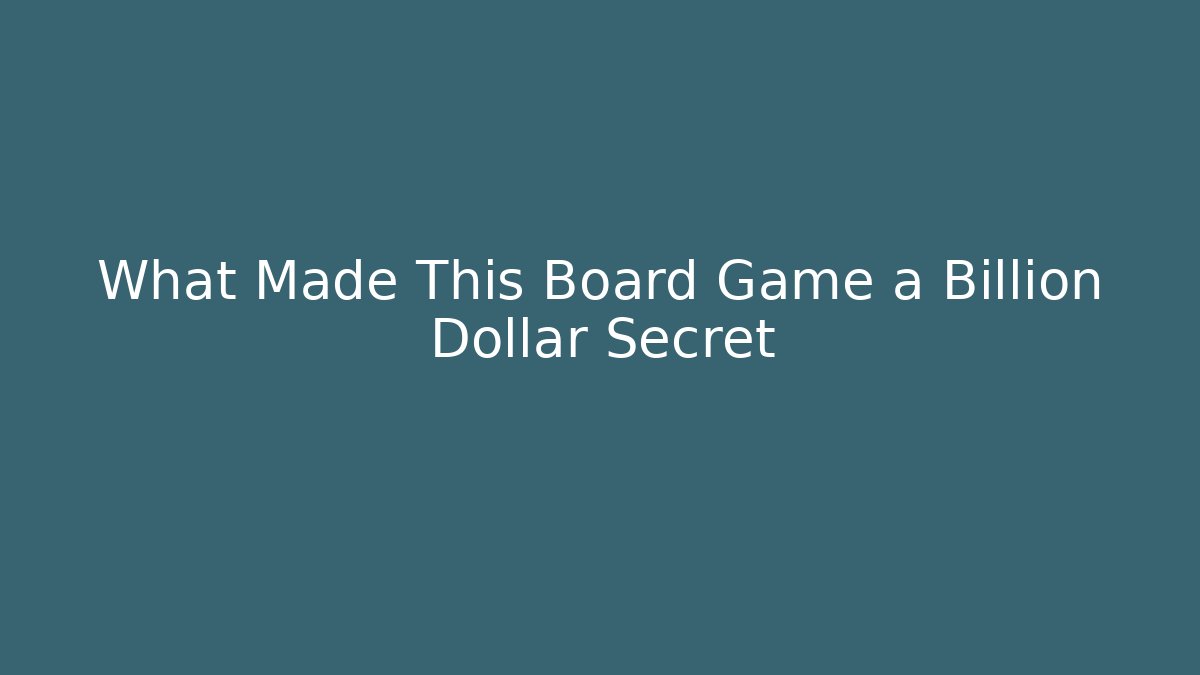 What Made This Board Game a Billion Dollar Secret