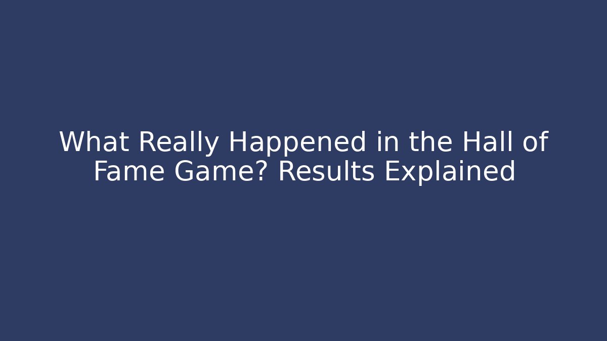 What Really Happened in the Hall of Fame Game? Results Explained