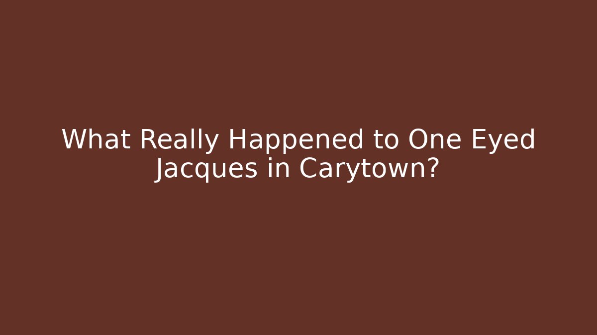 What Really Happened to One Eyed Jacques in Carytown?