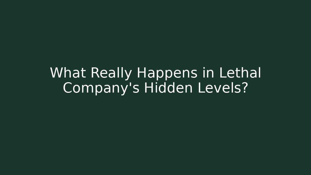 What Really Happens in Lethal Company's Hidden Levels?