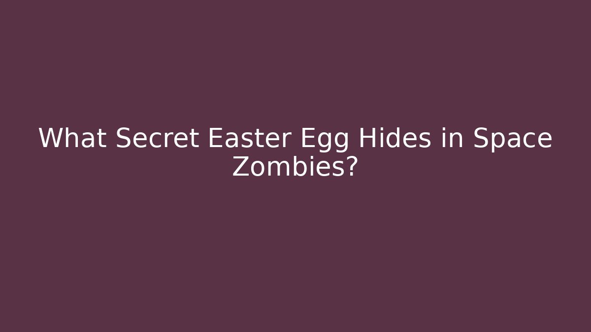 What Secret Easter Egg Hides in Space Zombies?