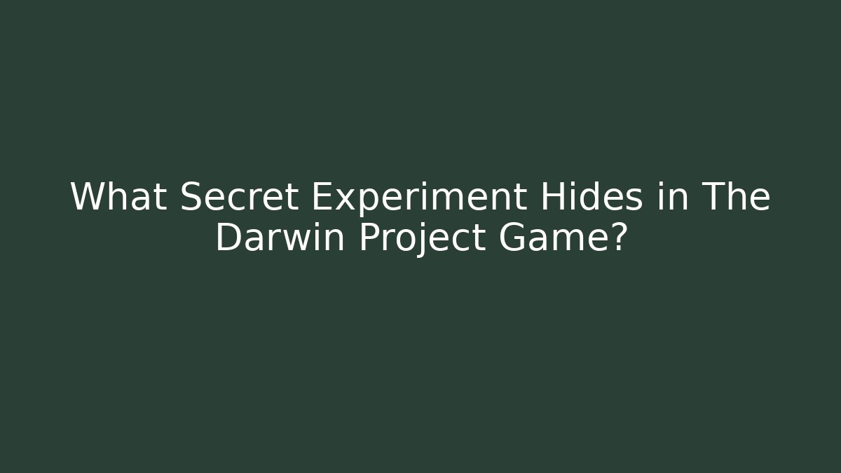 What Secret Experiment Hides in The Darwin Project Game?