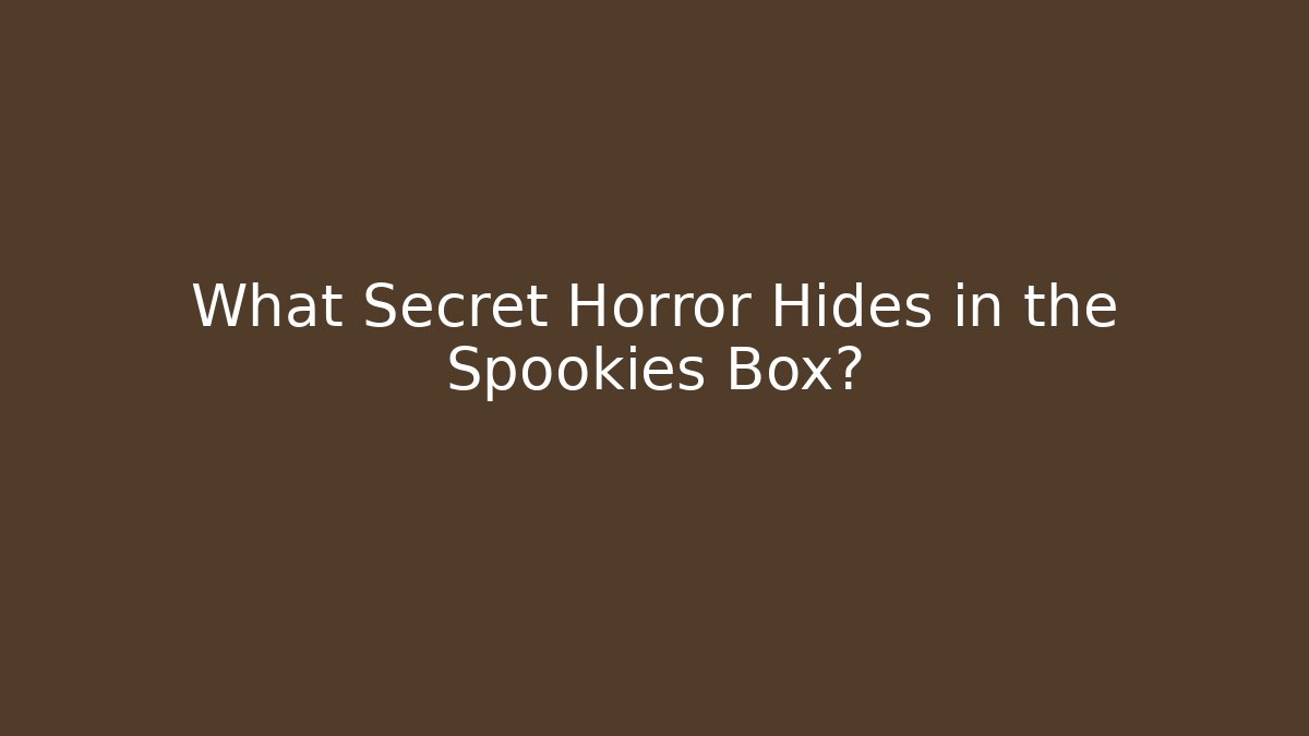 What Secret Horror Hides in the Spookies Box?