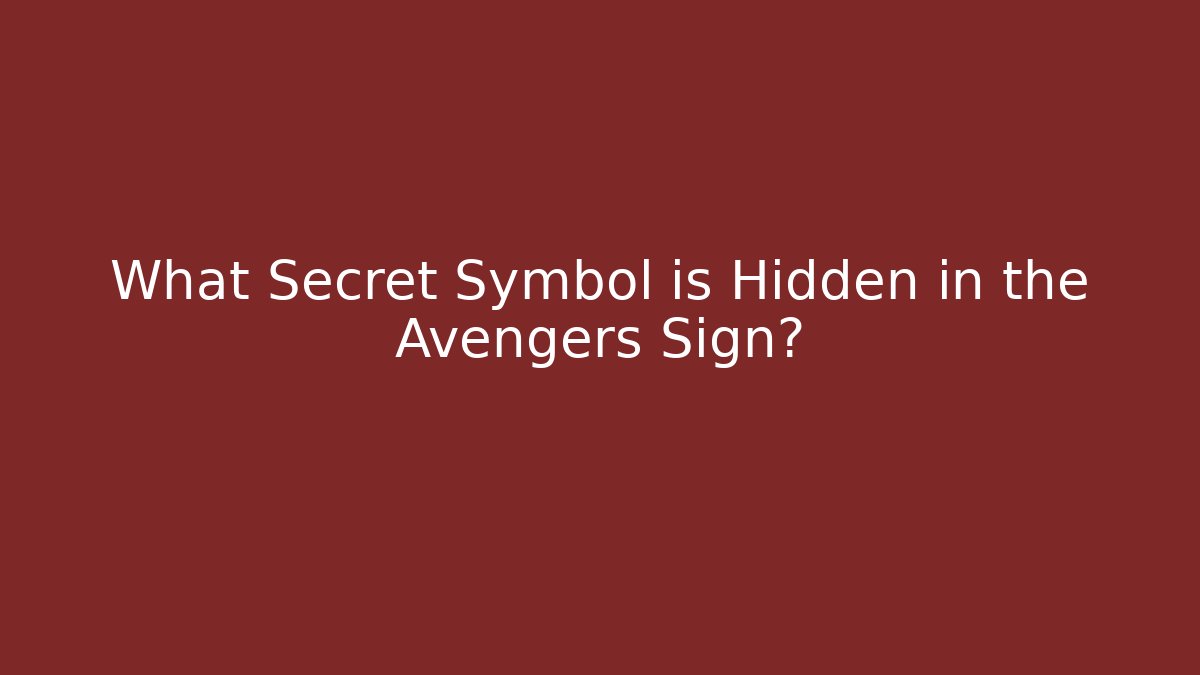 What Secret Symbol is Hidden in the Avengers Sign?