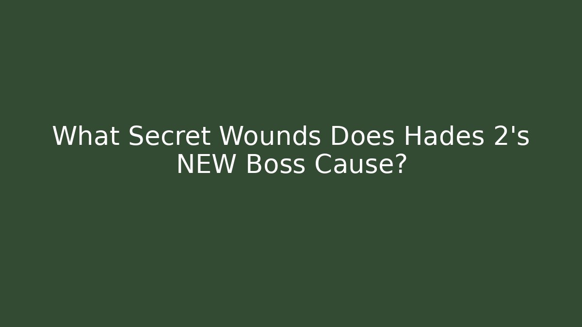What Secret Wounds Does Hades 2's NEW Boss Cause?