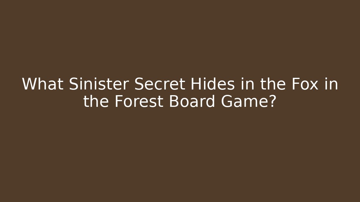 What Sinister Secret Hides in the Fox in the Forest Board Game? - The Family Holidays