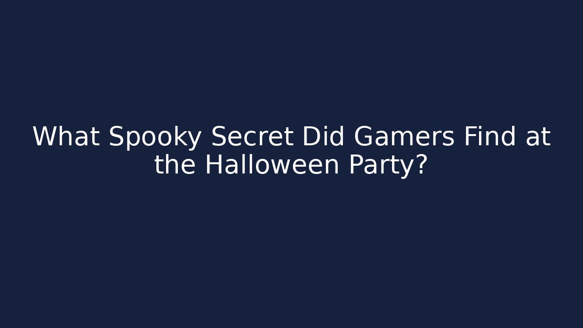 What Spooky Secret Did Gamers Find at the Halloween Party?