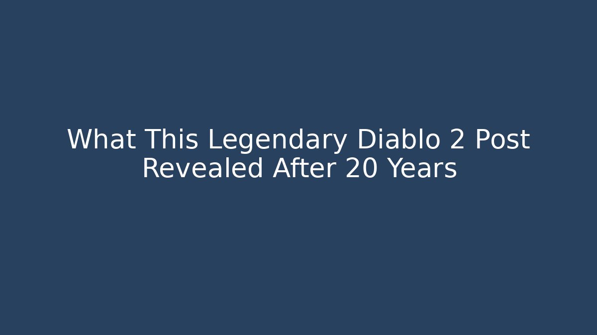 What This Legendary Diablo 2 Post Revealed After 20 Years