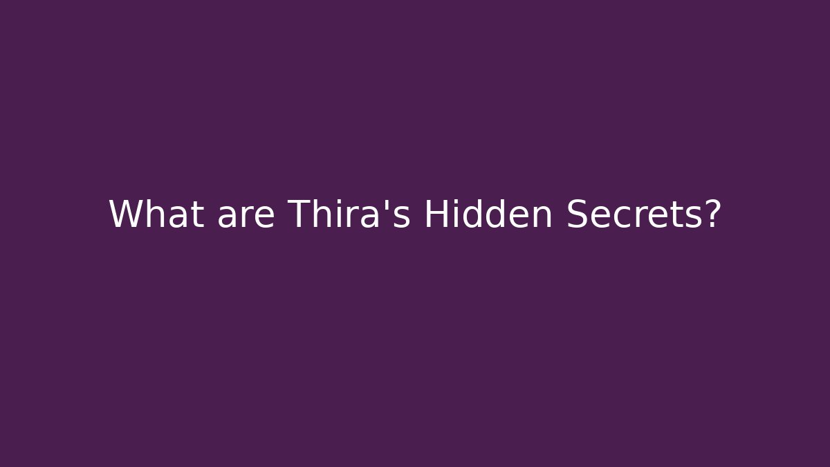 What are Thira's Hidden Secrets?