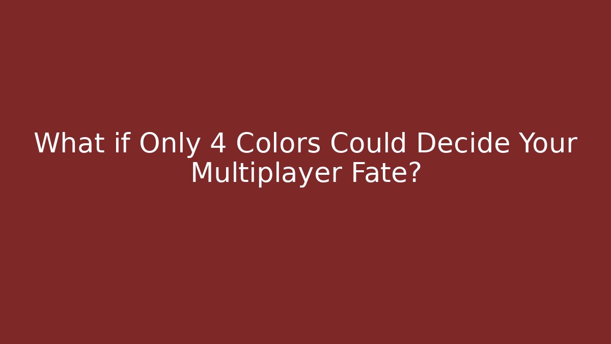 What if Only 4 Colors Could Decide Your Multiplayer Fate?