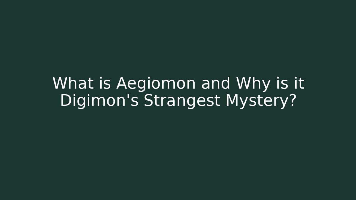 What is Aegiomon and Why is it Digimon's Strangest Mystery?