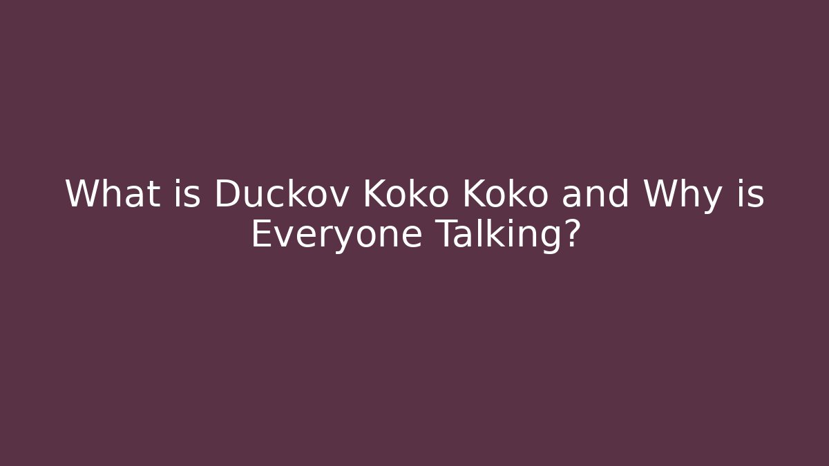 What is Duckov Koko Koko and Why is Everyone Talking?