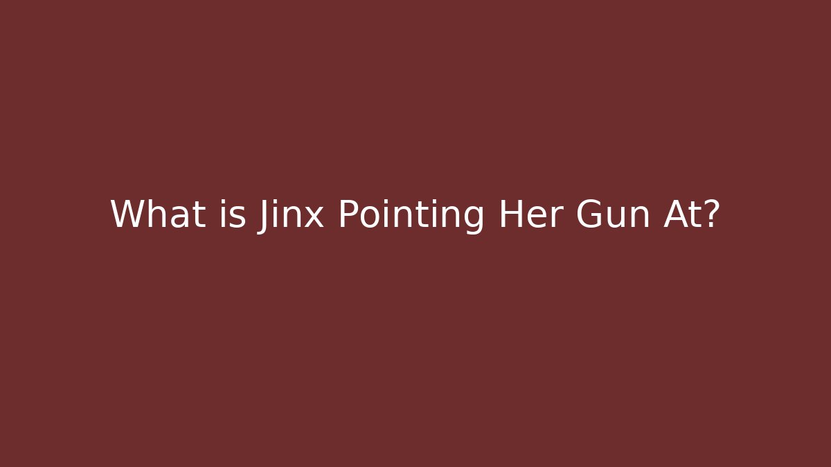 What is Jinx Pointing Her Gun At? - The Family Holidays