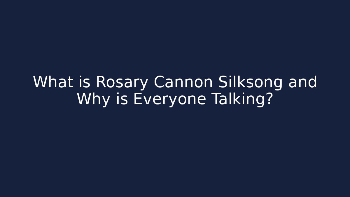 What is Rosary Cannon Silksong and Why is Everyone Talking?