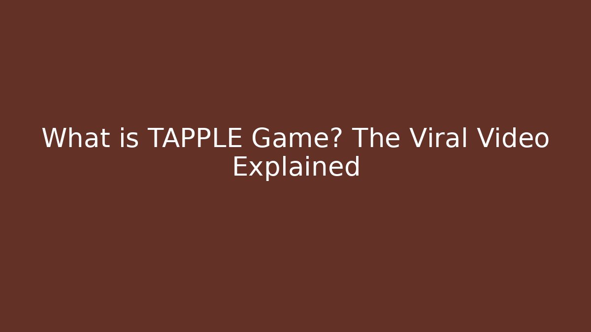 What is TAPPLE Game? The Viral Video Explained