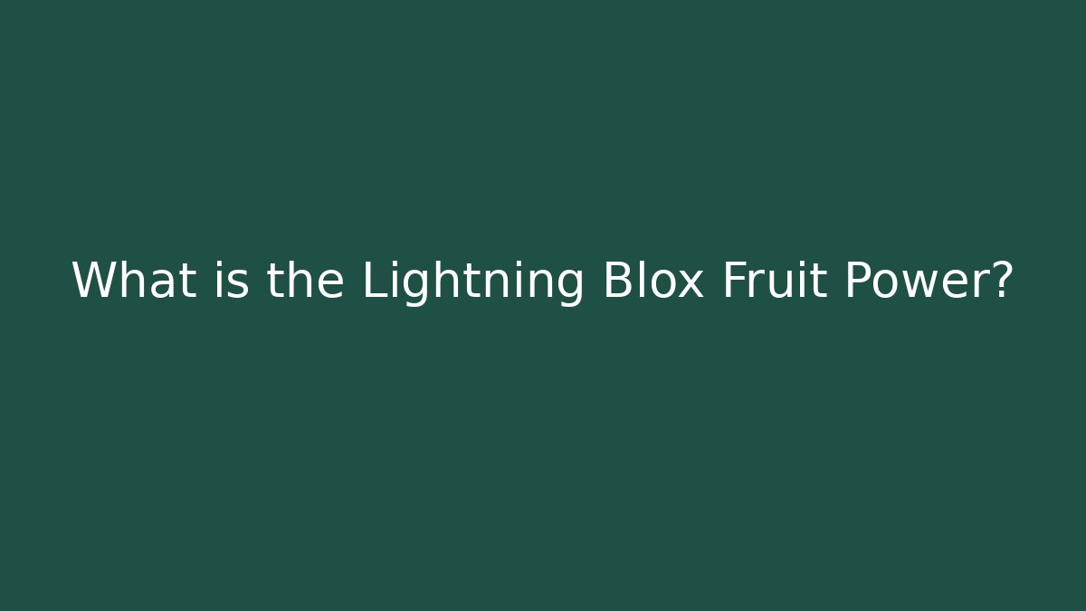 What is the Lightning Blox Fruit Power?