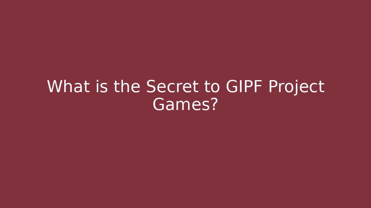 What is the Secret to GIPF Project Games?