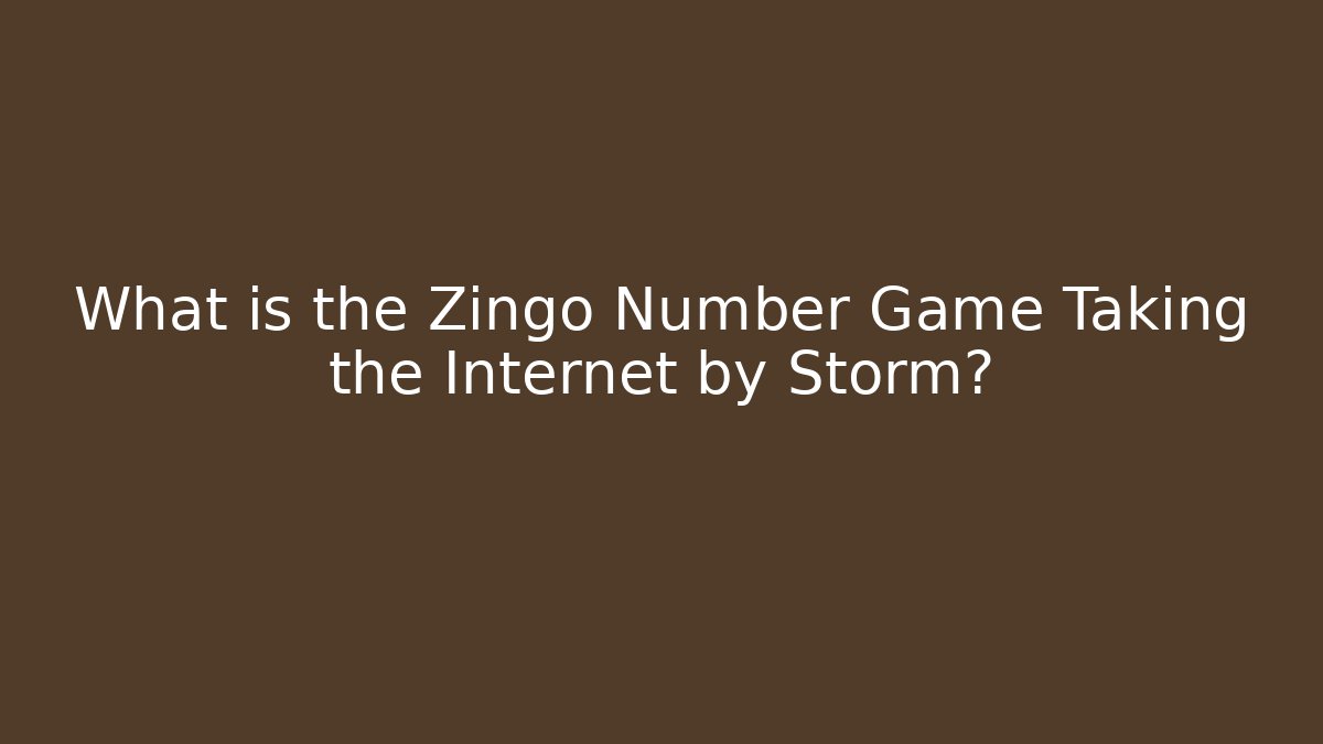 What is the Zingo Number Game Taking the Internet by Storm? - The Family Holidays