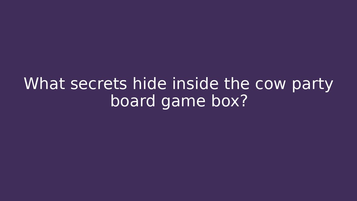 What secrets hide inside the cow party board game box?