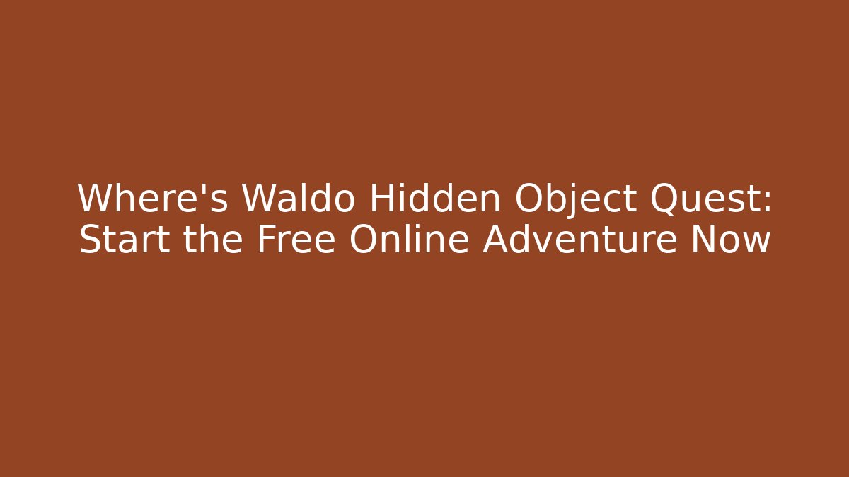 Where's Waldo Hidden Object Quest: Start the Free Online Adventure Now