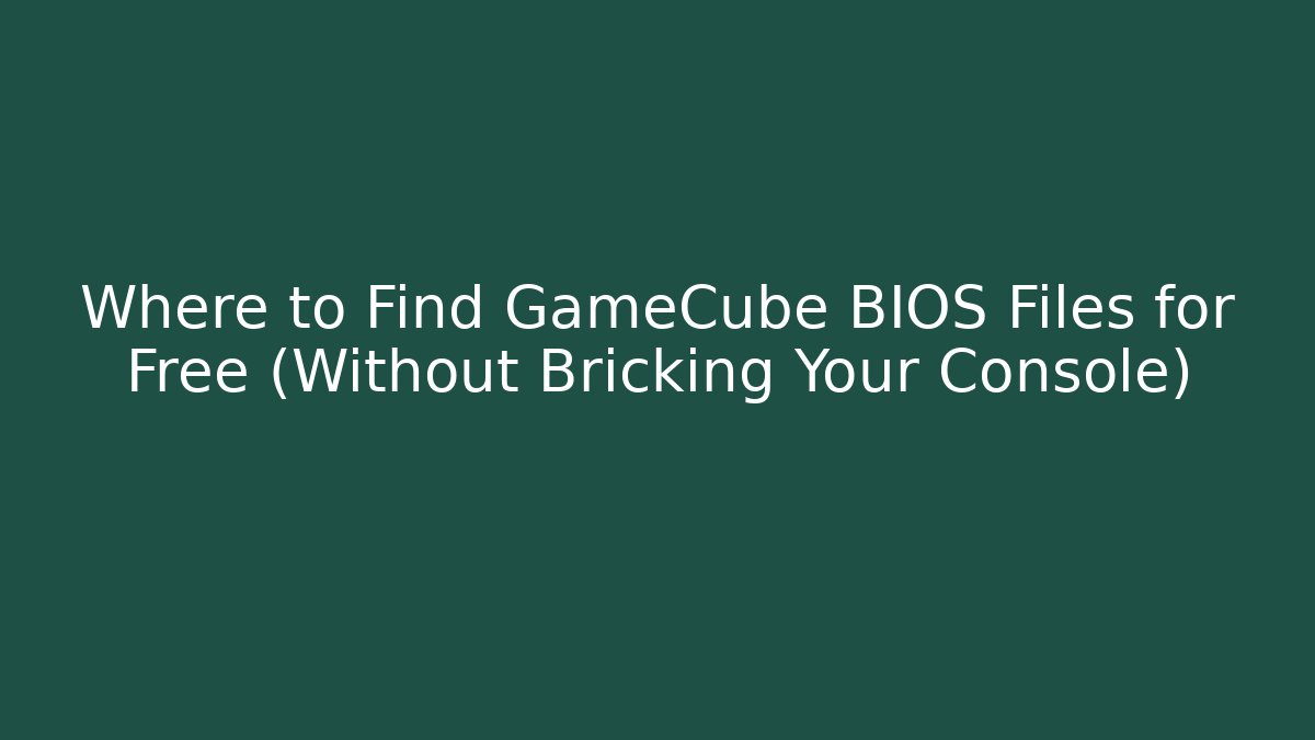 Where to Find GameCube BIOS Files for Free (Without Bricking Your Console)