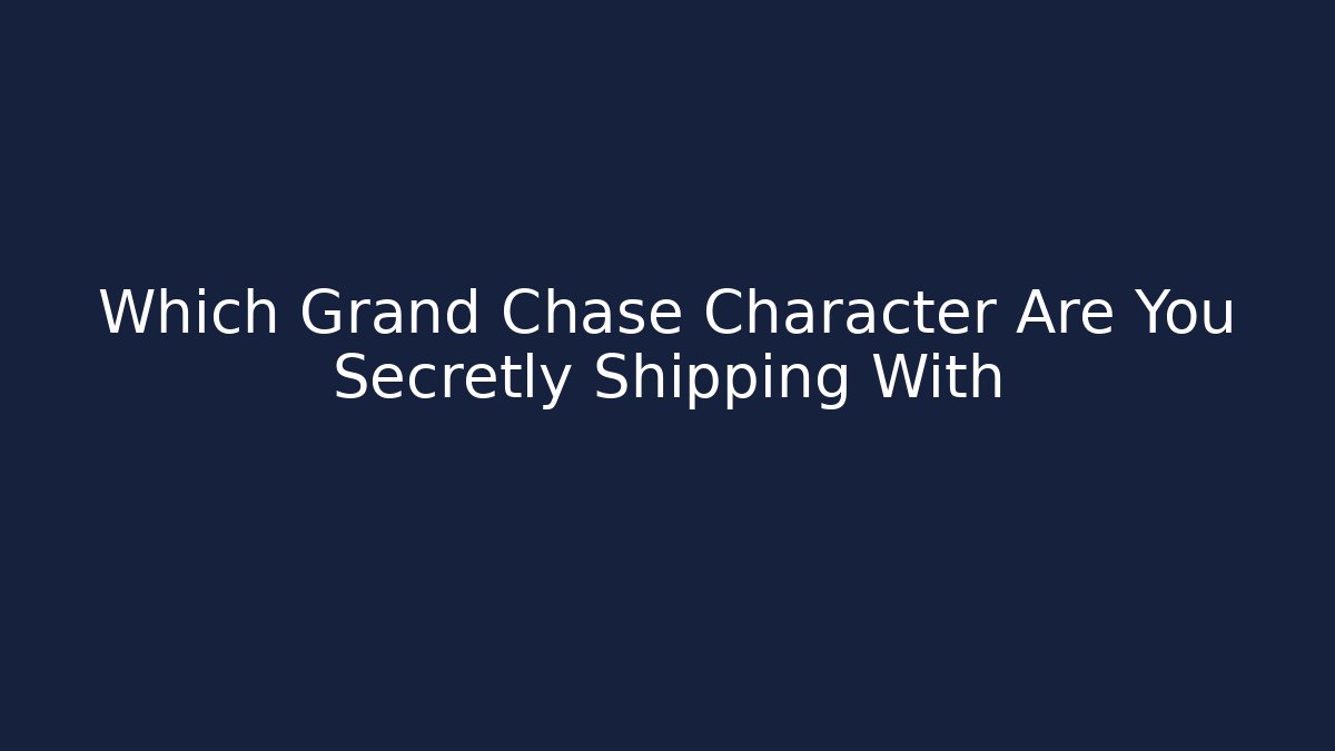 Which Grand Chase Character Are You Secretly Shipping With