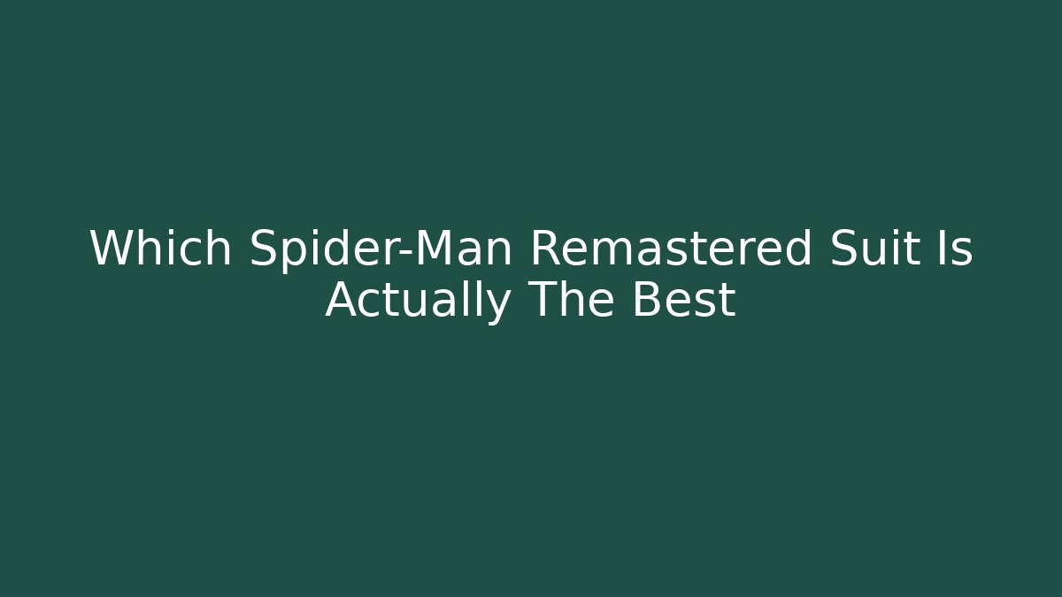 Which Spider-Man Remastered Suit Is Actually The Best