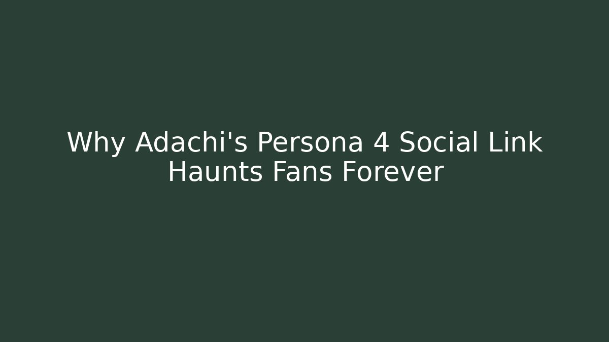 Why Adachi's Persona 4 Social Link Haunts Fans Forever