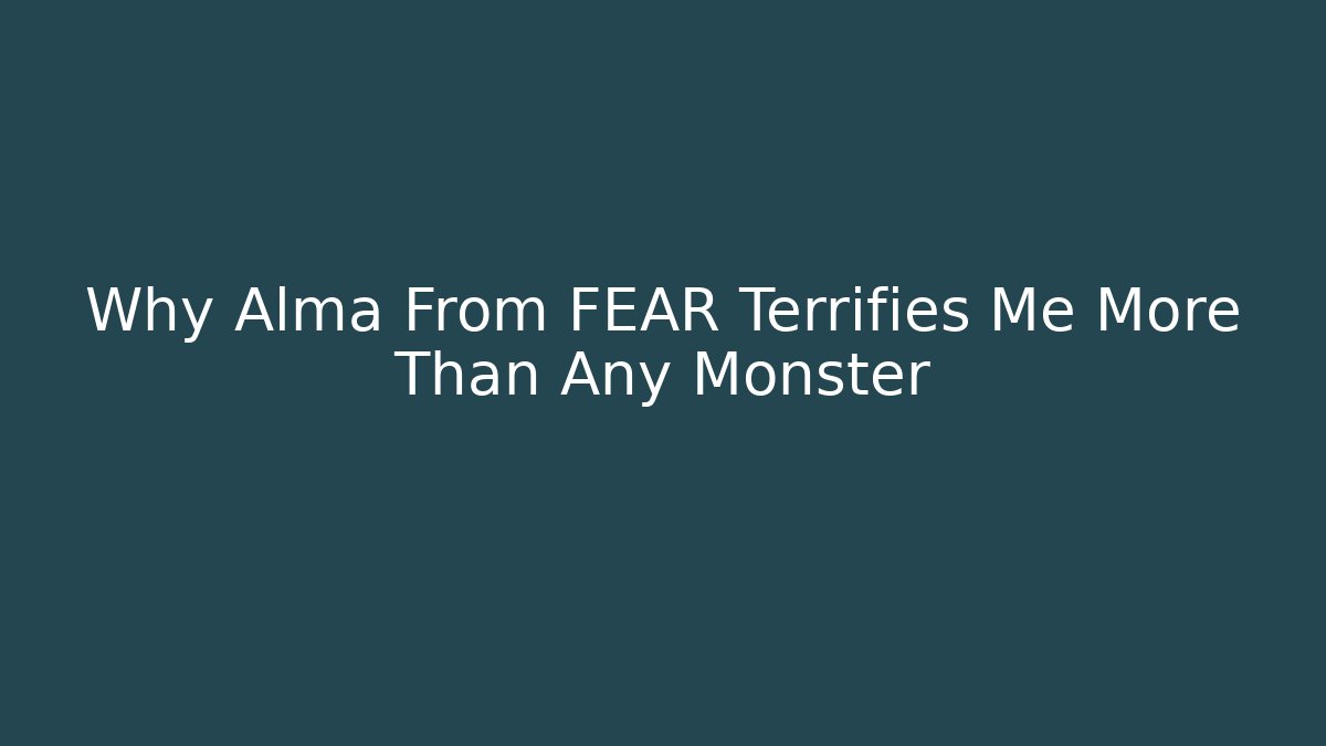 Why Alma From FEAR Terrifies Me More Than Any Monster